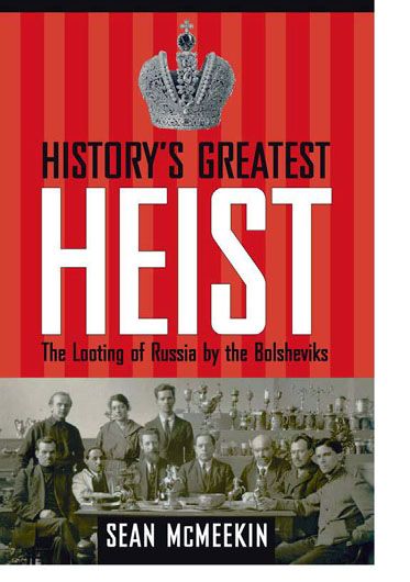 «Найбільший грабіж в історії»: рецензія на книжку Шона МакМекіна про пограбування Росії більшовиками