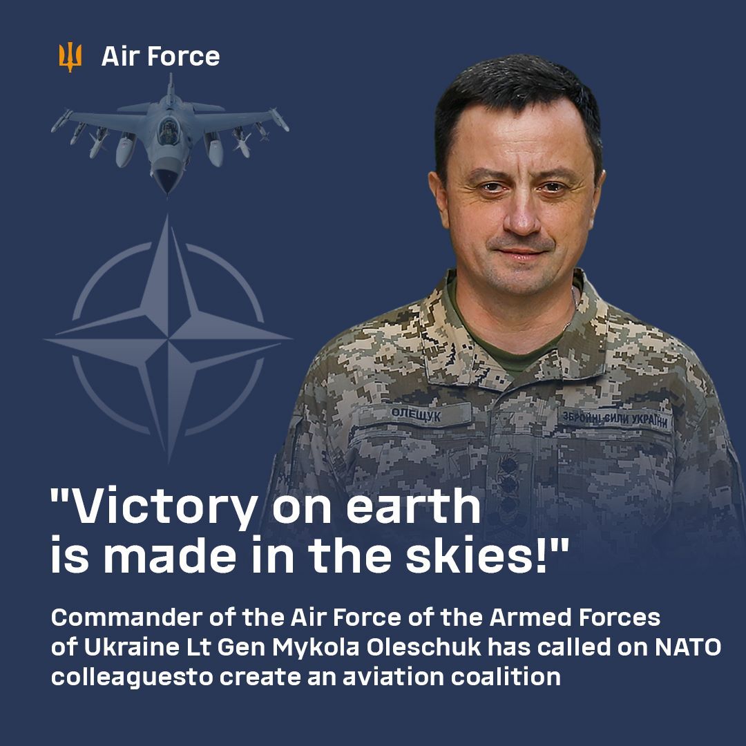 Командувач Повітряних Сил Микола Олещук закликає НАТО створити авіаційну коаліцію